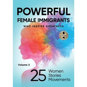 USED-POWERFUL FEMALE IMMIGRANTS Volume 3: 25 Women 25 Stories 25 Movements by Agaraj, Migena (Paperback)