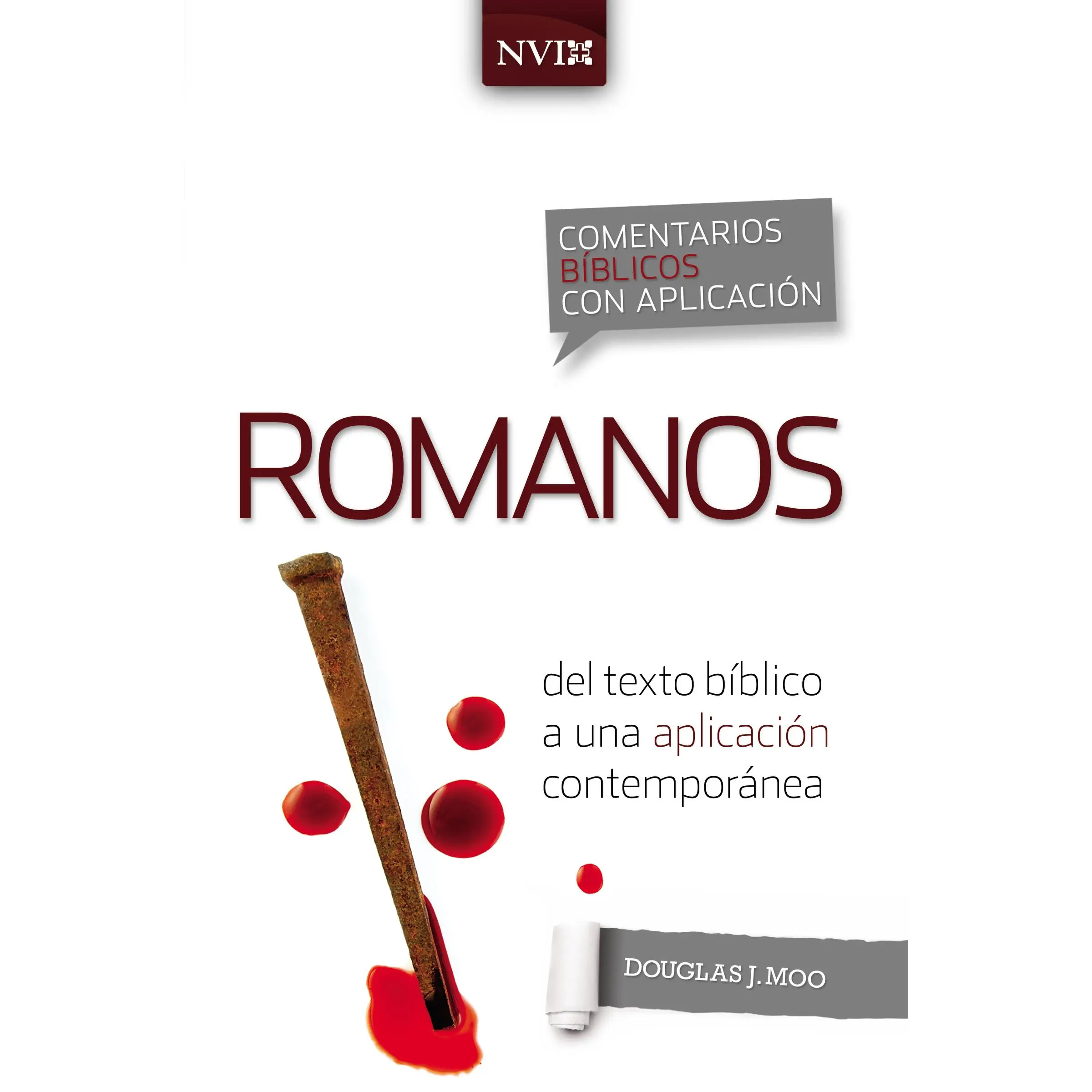 Comentario bíblico con aplicación NVI Romanos: Del texto bíblico a una aplicación contemporánea (Comentarios bíblicos con aplicación NVI) by Douglas  J. Moo [Paperback Book]