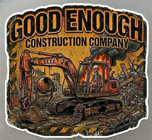 Good Enough Construction Company Helmet Window or Helmet Decal