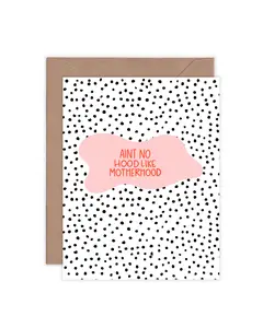 Aint No Hood Like Motherhood Greeting Card