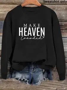 Women's Fashion Casual Round Neck Long Sleeves Pullover Sweatshirt, 'make Heaven Crowded' Religious Text Design, Comfortable Fitted Versatile Fit, Fall & Winter Style