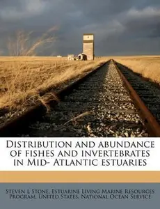 USED-Distribution and Abundance of Fishes and Invertebrates in Mid- Atlantic Estuaries by Stone, Steven L. (Paperback)