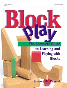 USED-Block Play: The Complete Guide to Learning and Playing with Blocks by MacDonald, Sharon (Paperback)