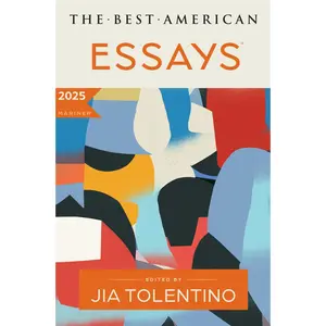 The Best American Essays 2025 by Jia Tolentino||Kim Dana Kupperman [Paperback Book]