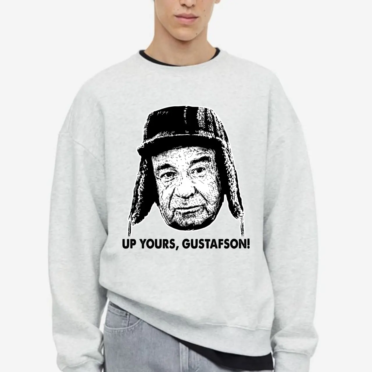 Grumpy Old Men Up Yours Gustafson TShirt Sweatshirt Hoodie, Gift For Fans