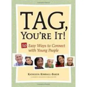USED-Tag, You're It!: 50 Easy Ways to Connect with Young People by Kathleen Kimball-Baker (Paperback)