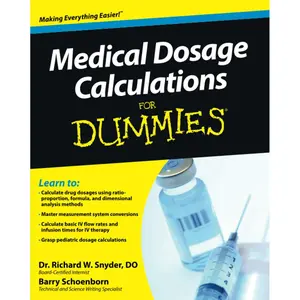 Medical Dosage Calculations For Dummies 1st Edition