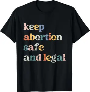 100% Cotton Keep Abortion Safe and Legal Pro Choice Feminist Retro T-Shirt