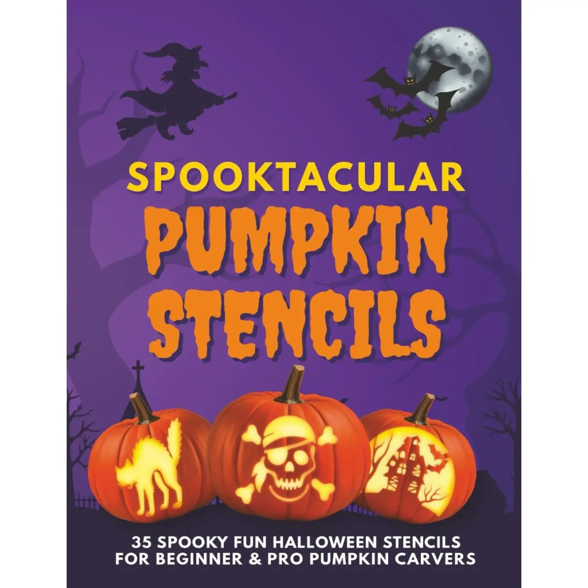 Spooktacular Pumpkin Stencils: 35 Spooky Fun Halloween stencils for Beginner & Pro Pumpkin Carvers Paperback – July 25, 2025