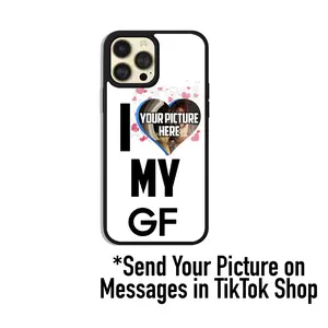 I Love My GF Phone Case