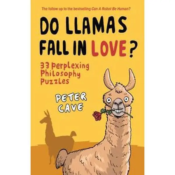 USED-Do Llamas Fall in Love?: 33 Perplexing Philosophy Puzzles by Cave, Peter (Paperback)