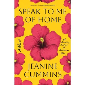Speak to Me of Home -- Jeanine Cummins - Paperback