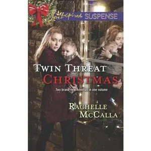 USED-Twin Threat Christmas: An Anthology (Love Inspired Suspense) by Rachelle McCalla (Unknown)
