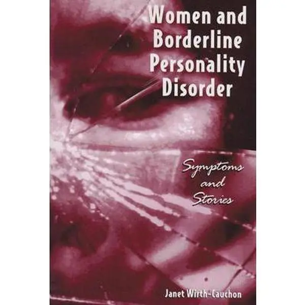 USED-Women and Borderline Personality Disorder: Symptoms and Stories by Wirth-Cauchon, Janet (Paperback)