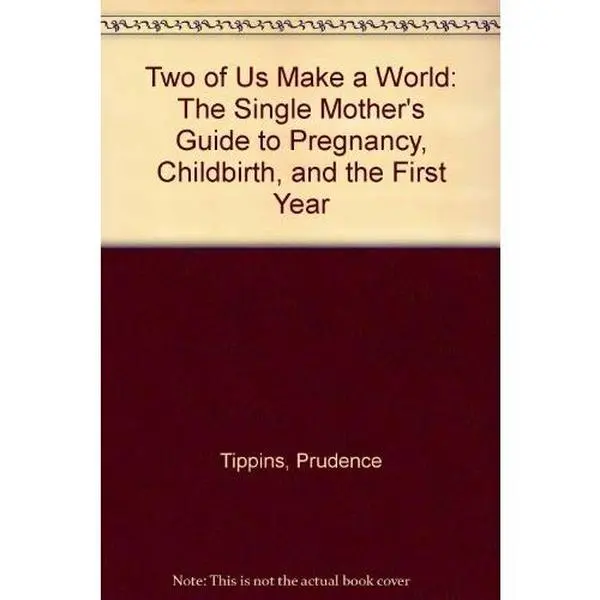 USED Book - Two of Us Make a World: The Single Mother's Guide to Pregnancy, Childbirth, and the First Year by Prudence Tippins (Paperback) - english
