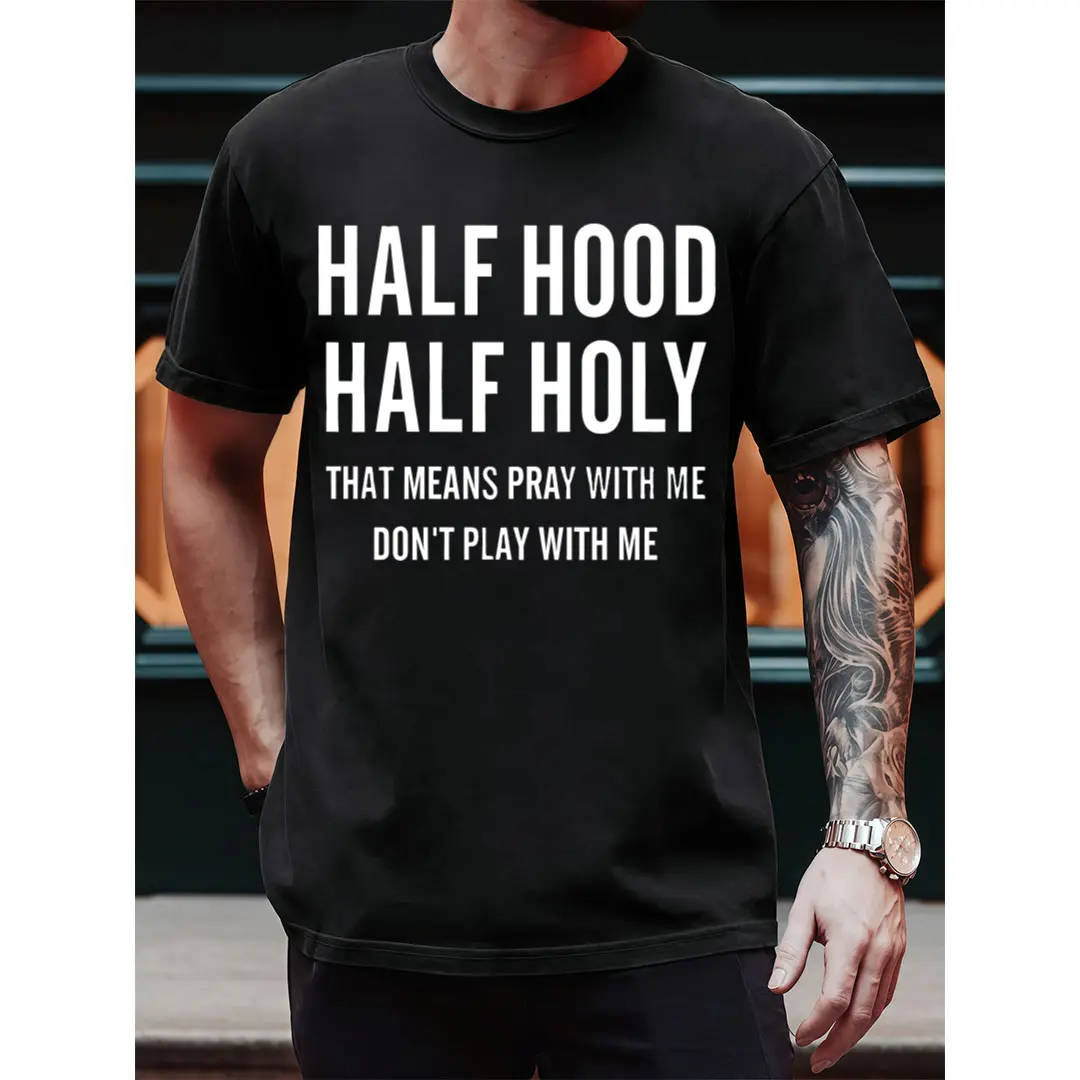 Stylish Statement T-Shirt – Show Off Your Bold Side with 'HALF HOOD HALF HOLY'