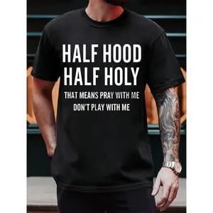 Stylish Statement T-Shirt – Show Off Your Bold Side with 'HALF HOOD HALF HOLY'