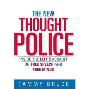 USED-The New Thought Police: Inside the Left's Assault on Free Speech and Free Minds by Tammy Bruce (Hardcover)