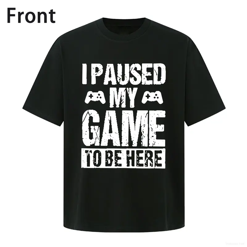 [100% Cotton] I Paused My Game To Be Here Gamer T-Shirt Fun Gaming Themed Wear For Video Game Enthusiasts Trendy Casual T-Shirt Perfect For Gaming Nights Or Daily Outings Embracing Gamer Lifestyle Vibes