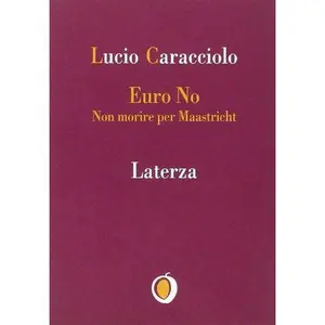 USED-Euro no: Non morire per Maastricht (Il nocciolo) (Italian Edition) by Lucio Caracciolo (Paperback)