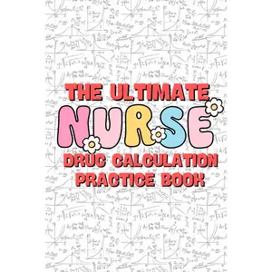 Calculations Made Easy: 180+ Practice Problems | NCLEX Prep | Dosage & IV Drip Rate Guide: A Complete Workbook for Nurse or  ... Practicing  with Step-by-Step Solutions - Paperback