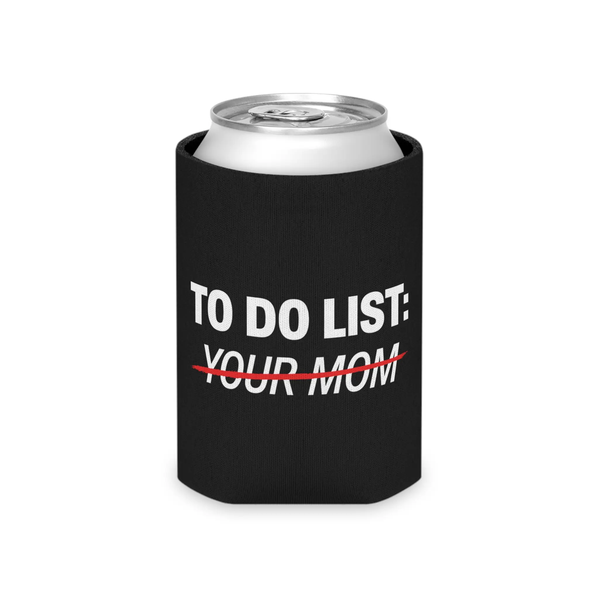 My To Do List Is Your Mom Can Cooler, Funny Koozie, Funny Can Cooler