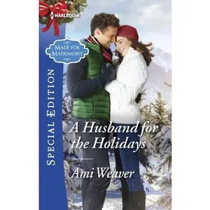 USED-A Husband for the Holidays (Made for Matrimony) by Ami Weaver (Unknown)