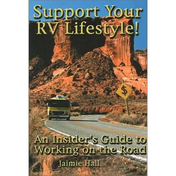 USED Book - Support Your RV Lifestyle! An Insider's Guide to Working on the Road by Jaimie Hall (Paperback) - english
