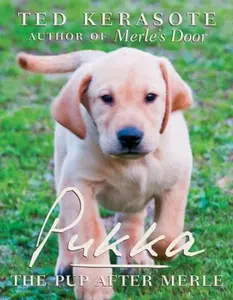 USED-Pukka: The Pup After Merle by Ted Kerasote (Hardcover)