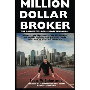 USED-Million Dollar Broker: The Commercial Real Estate Sensation by Scott W Johnstone (Paperback)