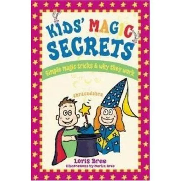 USED-Kid's Magic Secrets: Simple Magic Tricks & Why They Work by Bree, Loris (Paperback)