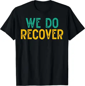 100%cotton Vintage Retro Addiction Recovery Awareness We Do Recover T-Shirt