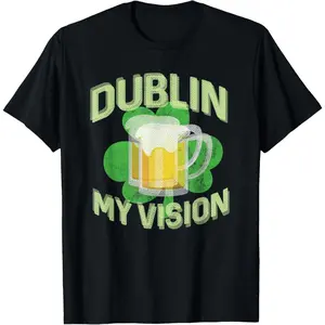 Dublin My Vision Funny St Patricks Day Beer Drinking T-Shirt Pure Cotton Graphic Tees Menswear Top: Gifts for Men & Women