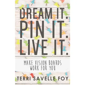 USED-Dream It. Pin It. Live It.: Make Vision Boards Work for You by Savelle Foy, Terri (Paperback)