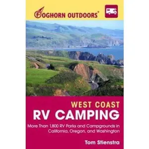 USED-Foghorn Outdoors West Coast RV Camping: More Than 1,800 RV Parks and Campgrounds in California, Oregon, and Washington by Tom Stienstra (Paperback)