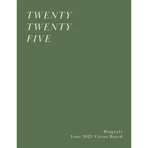 Twenty Twenty Five Bingoals - Your 2025 Vision Board Paperback – December 18, 2024