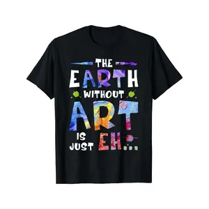Funny "The Earth Without Art Is A Blank Canvas" Graphic T-Shirt - 100% Round Neck Short Sleeve Casual Tee with Multicolor Lettering & Art Design, Humorous Statement Shirt