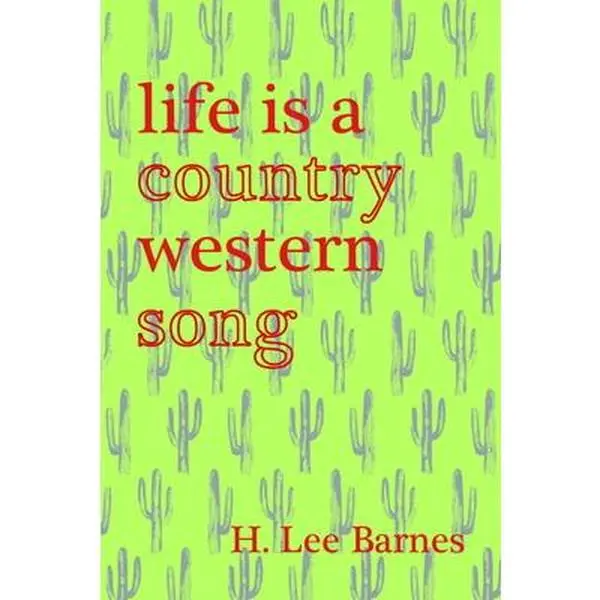 USED-Life Is a Country Western Song by Barnes, H. Lee (Paperback)