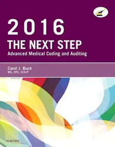 USED-The Next Step: Advanced Medical Coding and Auditing, 2016 Edition by Carol J. Buck MS  CPC  CCS-P (Paperback)