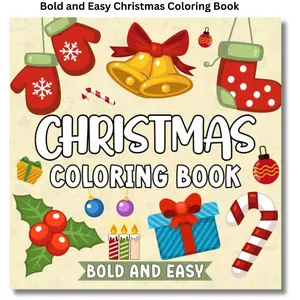Bold and Easy Christmas Coloring Book: Large Print, Easy and Fun Christmas Coloring Book for Adults, Teens