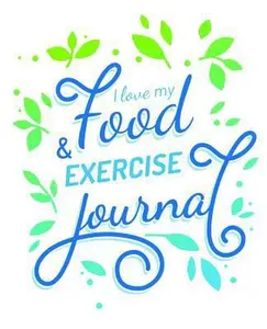 USED-I Love my Food and Exercise Journal by Food Journals (Paperback)