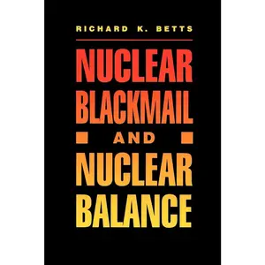 USED-Nuclear Blackmail and Nuclear Balance by Betts, Richard K. (Paperback)
