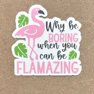 Fun flamingo water resistant sticker sarcastic