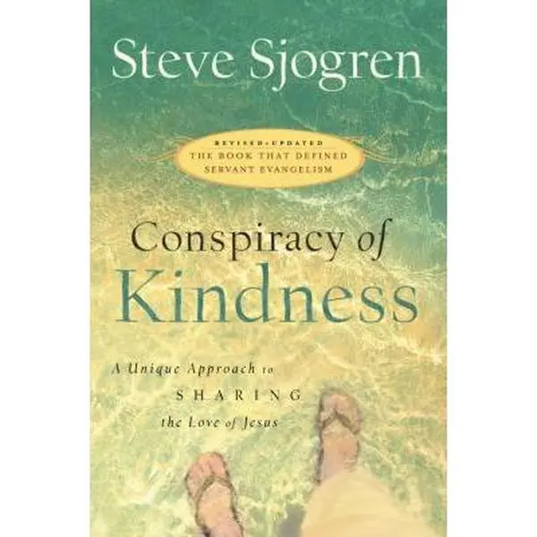 USED-Conspiracy of Kindness: Revised and Updated a Unique Approach to Sharing the Love of Jesus by Steve Sjogren (Paperback)
