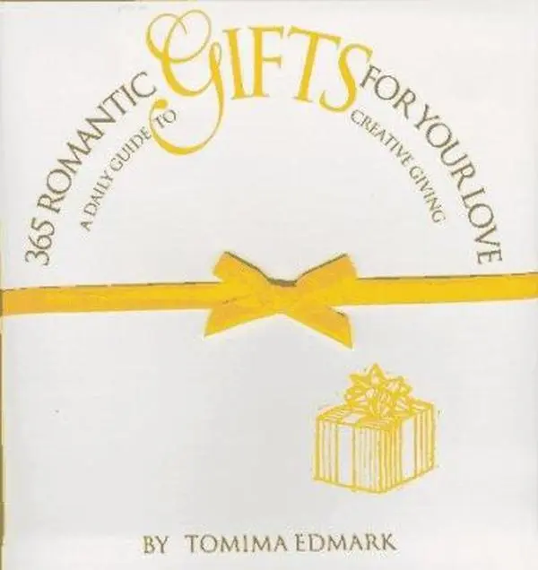 USED-365 Romantic Gifts for Your Love: A Daily Guide to Creative Giving by Tomima L. Edmark (Hardcover)
