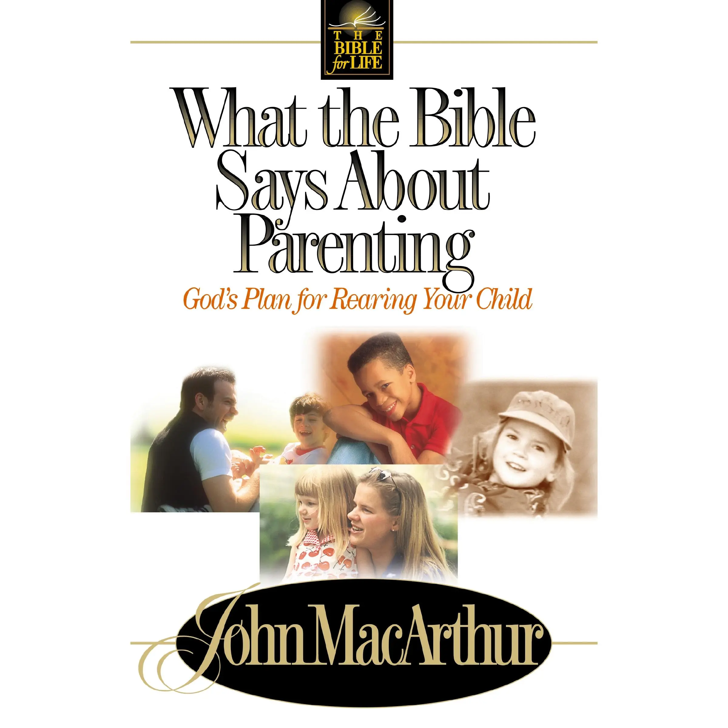 What the Bible Says About Parenting: Biblical Principle for Raising Godly Children by John F. MacArthur [Paperback Book]