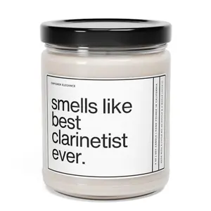 Clarinetist Gift - 9oz Scented Soy Wax Candle with "Smells Like Clarinetist Ever" Ideal for Music Lovers and Band Members