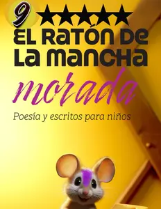 El ratón de la mancha morada 9: Escritos y reflexiones variados para niños y todos los públicos con aprendizaje, valores