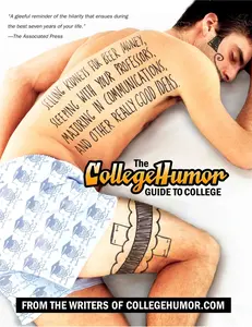 USED-The CollegeHumor Guide To College: Selling Kidneys for Beer Money, Sleeping with Your Professors, Majoring in Communications, and Other Really Good Id by Writers of Collegehumor Com (Paperback)
