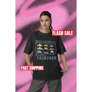 We All Got Crowns Shirt, You Need to Calm Down Tee Shirt, Princess Tiaras, Princess Crowns T-Shirt, Group Matching Shirts